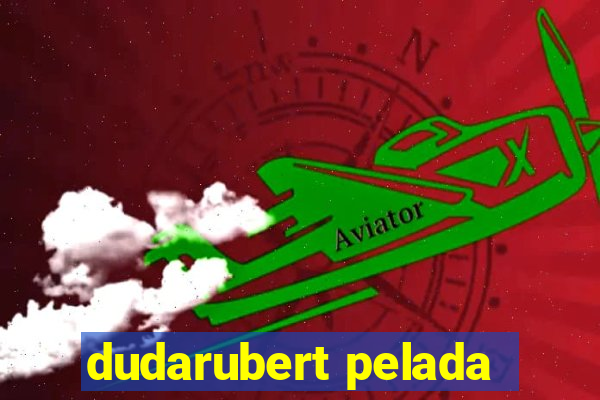 dudarubert pelada